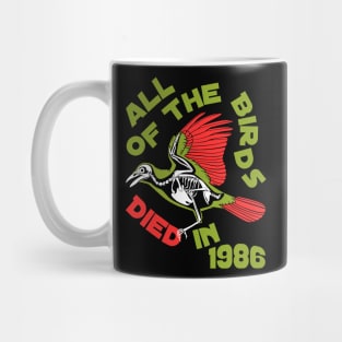 All of The Birds Died in 1986 The Birds Work For The Bourgeoisie Funny Meme Mug